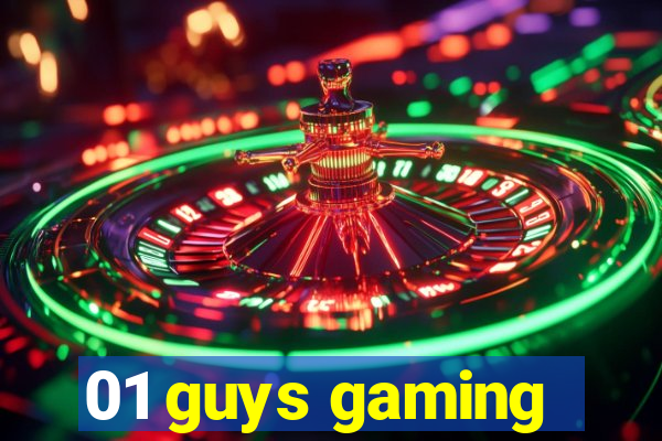 01 guys gaming